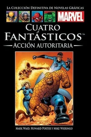 Cuatro Fantásticos: Acción autoritaria by Howard Porter, Mark Waid, Mike Wieringo