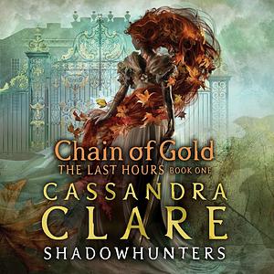 Chain of Gold by Cassandra Clare