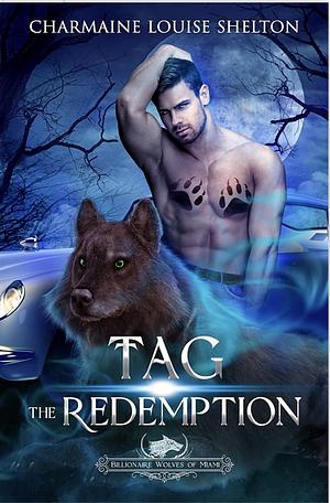 Tag The Redemption: A Wolf Shifter Fated Mates Paranormal Romance by Charmaine Louise Shelton