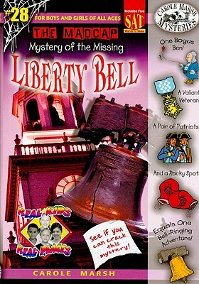 The Madcap Mystery of the Missing Liberty Bell by Carole Marsh