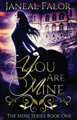 You Are Mine by Janeal Falor