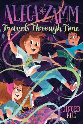 Aleca Zamm Travels Through Time, Volume 4 by Ginger Rue