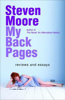 My Back Pages: Reviews and Essays by Steven Moore