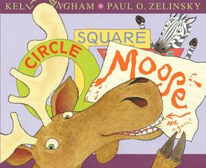 Circle, Square, Moose by Kelly Bingham