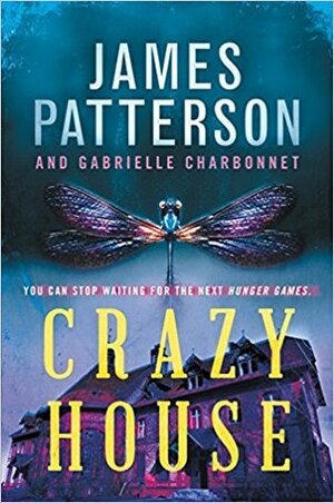 Crazy House by Gabrielle Charbonnet, James Patterson