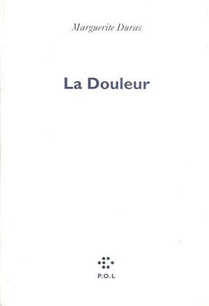 La Douleur by Marguerite Duras