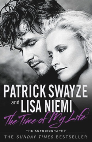 The Time of My Life by Lisa Niemi Swayze, Patrick Swayze