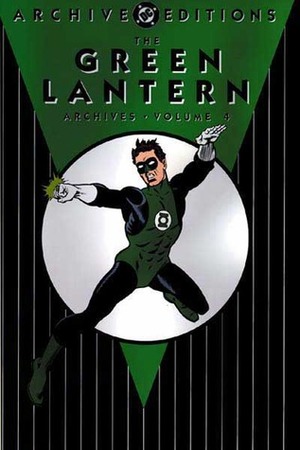 The Green Lantern Archives, Vol. 4 by Joe Giella, Gil Kane, Jack C. Harris, Sid Greene, Mark Waid, Frank Giacoia, Murphy Anderson, John Broome, Gardner F. Fox