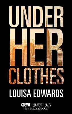 Under Her Clothes by Louisa Edwards