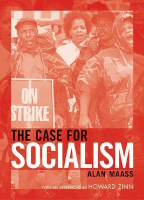 The Case for Socialism by Alan Maass, Howard Zinn
