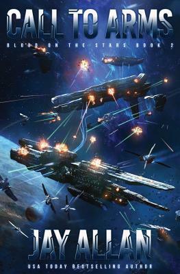 Call to Arms: Blood on the Stars II by Jay Allan