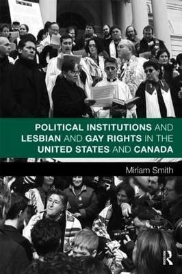 Lesbian and Gay Rights in Canada: Social Movements and Equality-Seeking, 1971-1995 by Miriam Smith