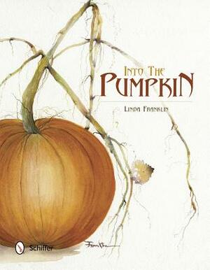 Into the Pumpkin by Linda Franklin