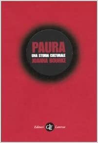 Paura: Una storia culturale by Joanna Bourke, Barbara Bagliano