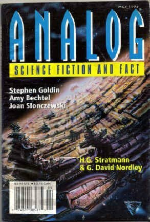 Analog Science Fiction and Fact, 1998 May by G. Harry Stine, Amy Bechtel, H.G. Stratmann, Stanley Schmidt, Stephen Goldin, G. David Nordley, Joan Slonczewski