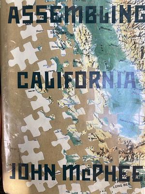 Assembling California by John McPhee