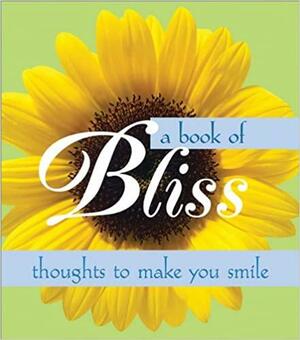 Book of Bliss: Thoughts to Make You Smile by Inc., Sourcebooks