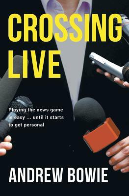 Crossing Live by Andrew Bowie