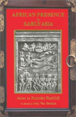 The African Presence in Early Asia by Ivan Van Sertima