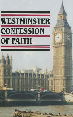 Westminster Confession Of Faith w/ Catechisms by Westminster Assembly, Alexander McPherson
