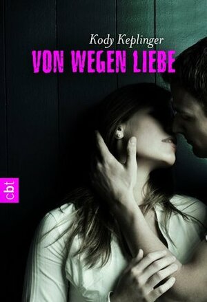 Von wegen Liebe by Kody Keplinger