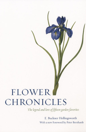 Flower Chronicles by Peter Bernhardt, E. Buckner Hollingsworth
