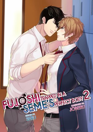 Fujoshi Trapped in a Seme's Perfect Body 2 by Seru