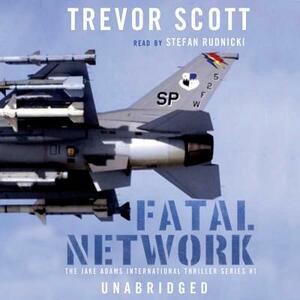 Fatal Network by Trevor Scott