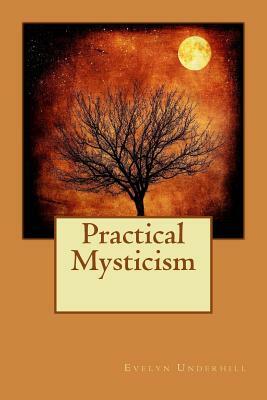 Practical Mysticism by Evelyn Underhill