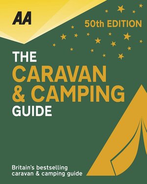 The CaravanCamping Guide 2018: 50th Anniversary Edition by A.A. Publishing