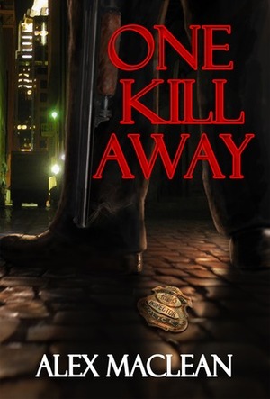 One Kill Away by Alex MacLean