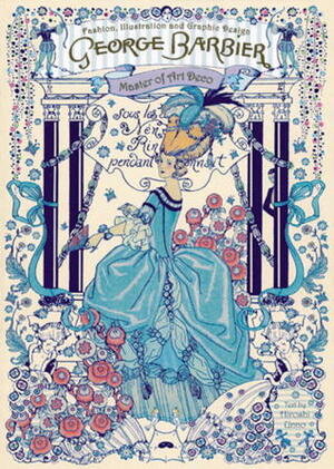 George Barbier: Master of Art Deco: Fashion, Illustration and Graphic Design by Hiroshi Unno