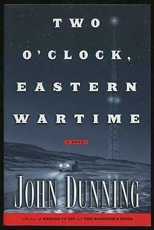 Two O'Clock, Eastern Wartime : A Novel by John Dunning