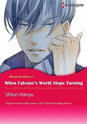 When Falcone's World Stops Turning by Shion Hanyū, Abby Green