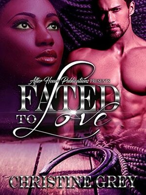 Fated to Love by Christine Gray