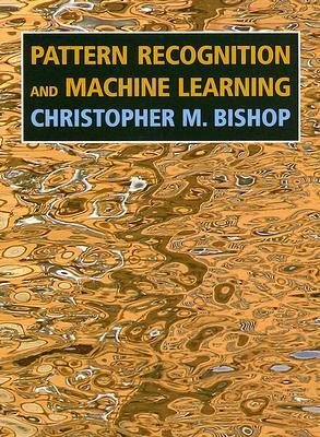 Pattern Recognition and Machine Learning by Christopher M. Bishop