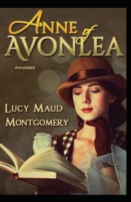 Anne of Avonlea Annotated by L.M. Montgomery