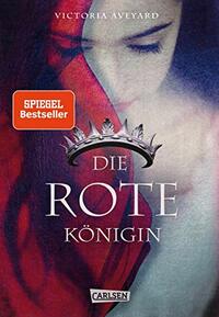 Die rote Königin by Victoria Aveyard