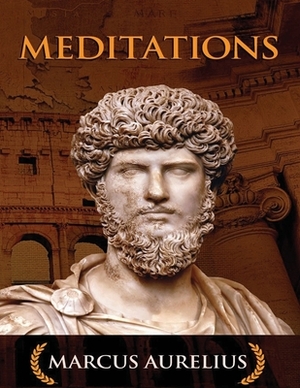 Meditations (Annotated) by Marcus Aurelius