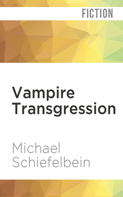 Vampire Transgression by Michael Schiefelbein
