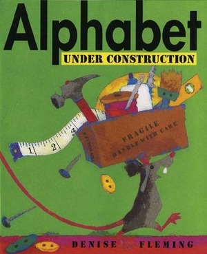 Alphabet Under Construction by Denise Fleming