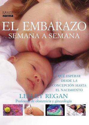 El embarazo semana a semana by Lesley Regan, Lesley Regan