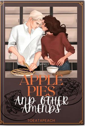 Apple pies and other Amends by ToEatAPeach