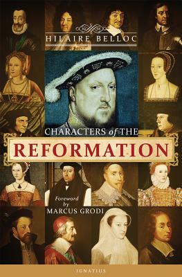 Characters of the Reformation by Hilaire Belloc