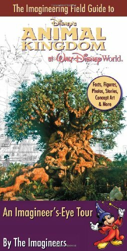 The Imagineering Field Guide to Disney's Animal Kingdom at Walt Disney World by The Walt Disney Company, The Imagineers, Alex Wright