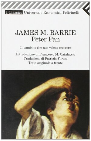 Peter Pan: Il bambino che non voleva crescere by J.M. Barrie