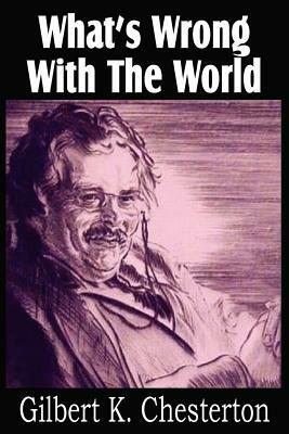What's Wrong with the World by G.K. Chesterton