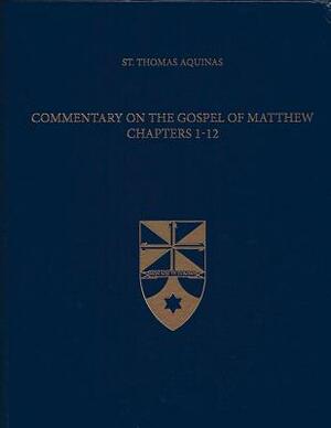 Commentary on the Gospel of Matthew 1-12 by St. Thomas Aquinas