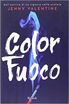 Color Fuoco by Jenny Valentine