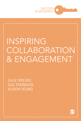 Inspiring Collaboration and Engagement by Sue Starbuck, Julie Reeves, Alison Yeung